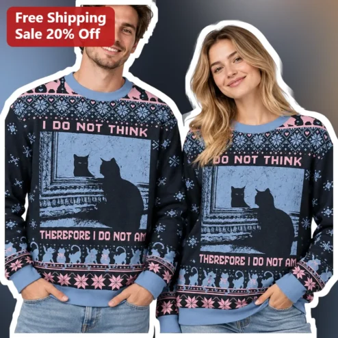 I Do Not Think Therefore I Do Not Am Sweatshirt Funny Philosophy Cat Lover Gift