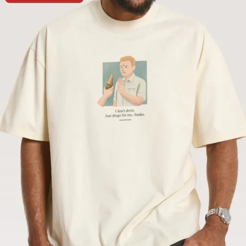 I Don't Drink Just Drugs For Me Thanks Funny Sober Anti-Alcohol Graphic Tee on a hanger, ready to ship from Chicago, Illinois