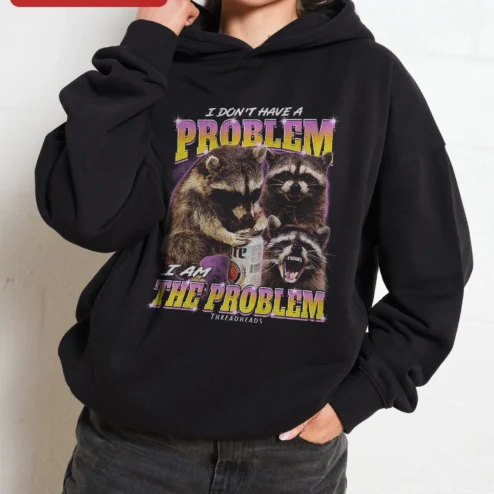 Customer in Chicago, Illinois wearing I Don't Have A Problem I Am The Problem Funny Raccoon Hoodie