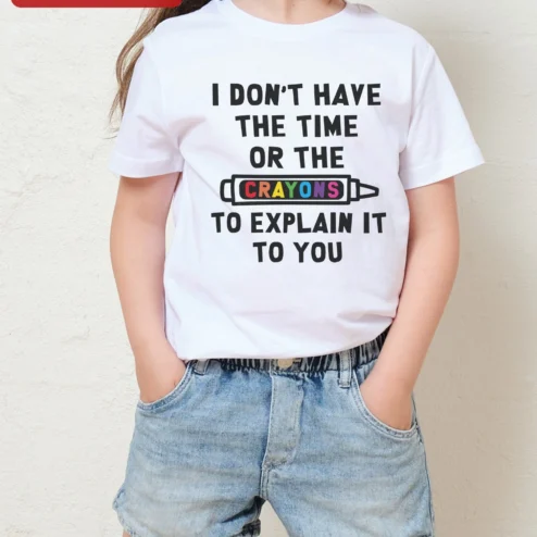 Close-up of I Don't Have The Time Or The Crayons To Explain It To You Funny Sarcastic Kids Tee Gift For Teachers for streetwear fans in Chicago, Illinois