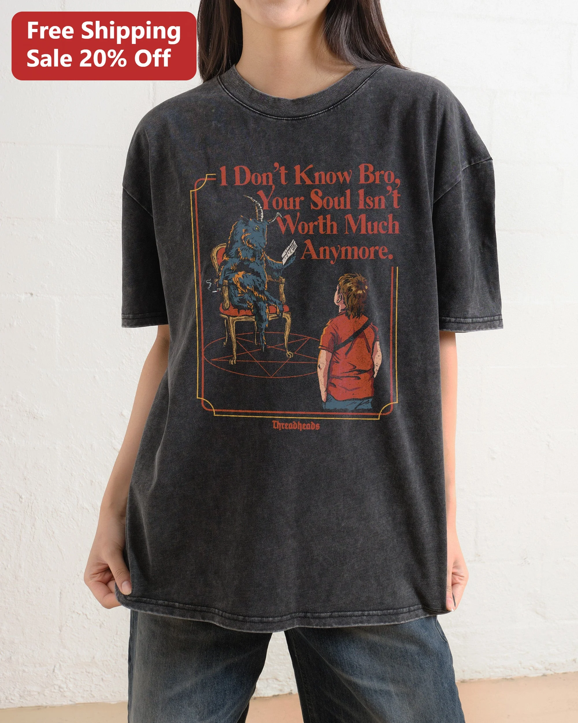 I Don't Know Bro Your Soul Isn't Worth Much Anymore Dark Humor Demon Interview Acid Wash Tee