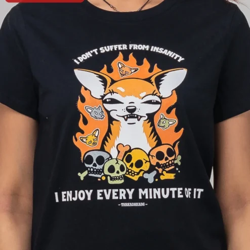 I Don't Suffer From Insanity I Enjoy Every Minute Of It Funny Chihuahua Skull Graphic Tee