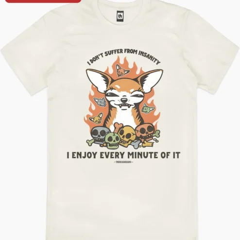 Customer in Chicago, Illinois wearing I Don't Suffer From Insanity I Enjoy Every Minute Of It Funny Chihuahua Skull Graphic Tee