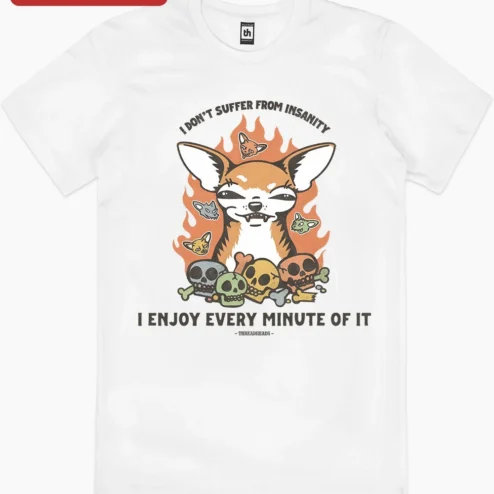 Customer in Chicago, Illinois wearing I Don't Suffer From Insanity I Enjoy Every Minute Of It Funny Chihuahua Skull Graphic Tee
