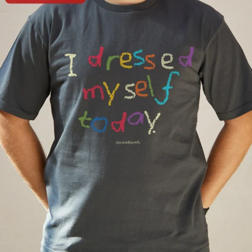 Customer in Chicago, Illinois wearing I Dressed Myself Today Tee Funny Adulting Humor Shirt for Parents and Teachers