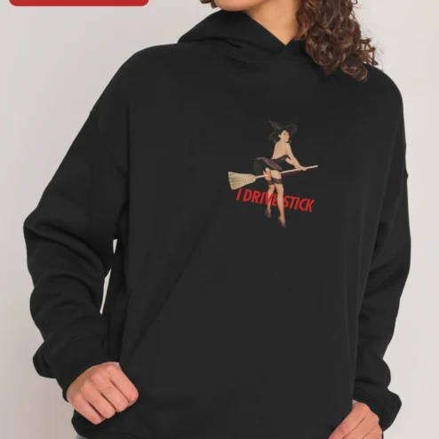 I Drive Stick Hoodie Funny Witch Broomstick Graphic Pullover Gift for Women Men Car Enthusiasts