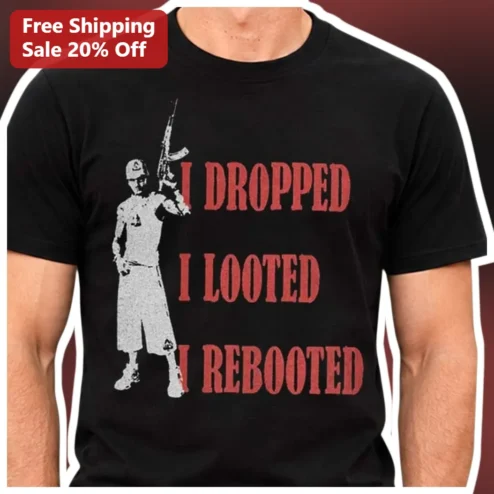 I DROPPED I LOOTED I REBOOTED Funny Gamer Tee Battle Royale Gift for Men Women