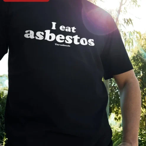 Customer in Chicago, Illinois wearing I Eat Asbestos Funny Meme Tee Dark Humor Graphic T-Shirt for Men Women