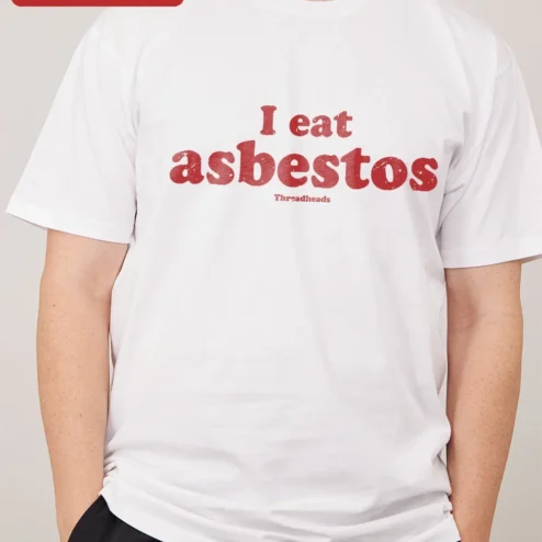 Customer in Chicago, Illinois wearing I Eat Asbestos Funny Meme Tee Dark Humor Graphic T-Shirt for Men Women
