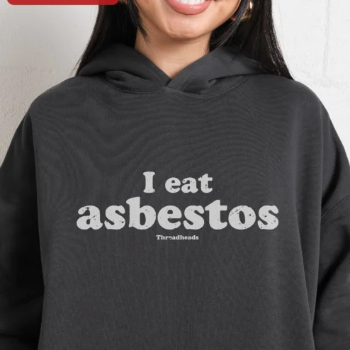 Customer in Chicago, Illinois wearing I Eat Asbestos Hoodie Dark Humor Pullover Sweatshirt Men's Edgy Streetwear Gift