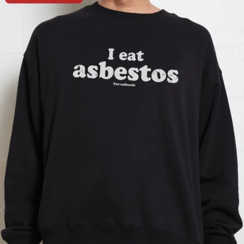 Close-up of I Eat Asbestos Sweatshirt Funny Dark Humor Crewneck Sarcastic Graphic Pullover for Women Men for streetwear fans in Chicago, Illinois