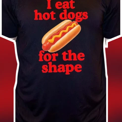 I Eat Hot Dogs For The Shape Tee Funny Foodie Graphic Shirt for Men Women BBQ Gift