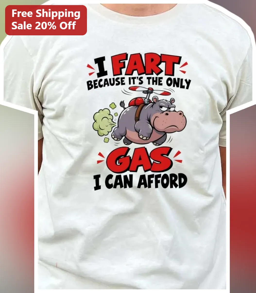 I FART BECAUSE IT'S THE ONLY GAS I CAN AFFORD Funny Cartoon Hippo Tee