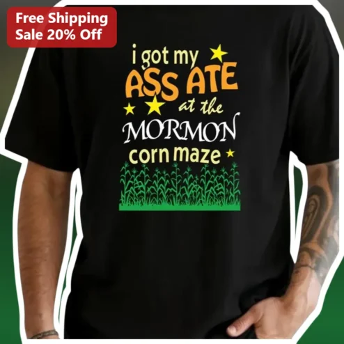 I Got My Ass Ate at the Mormon Corn Maze Funny Halloween Tee
