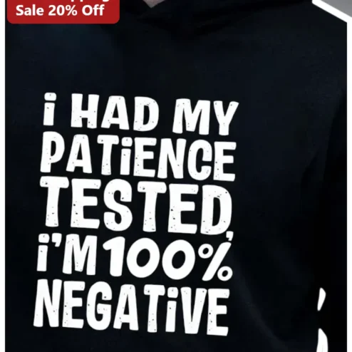 I Had My Patience Tested I'm Negative Hoodie Sarcastic Funny Gift for Parents Teachers