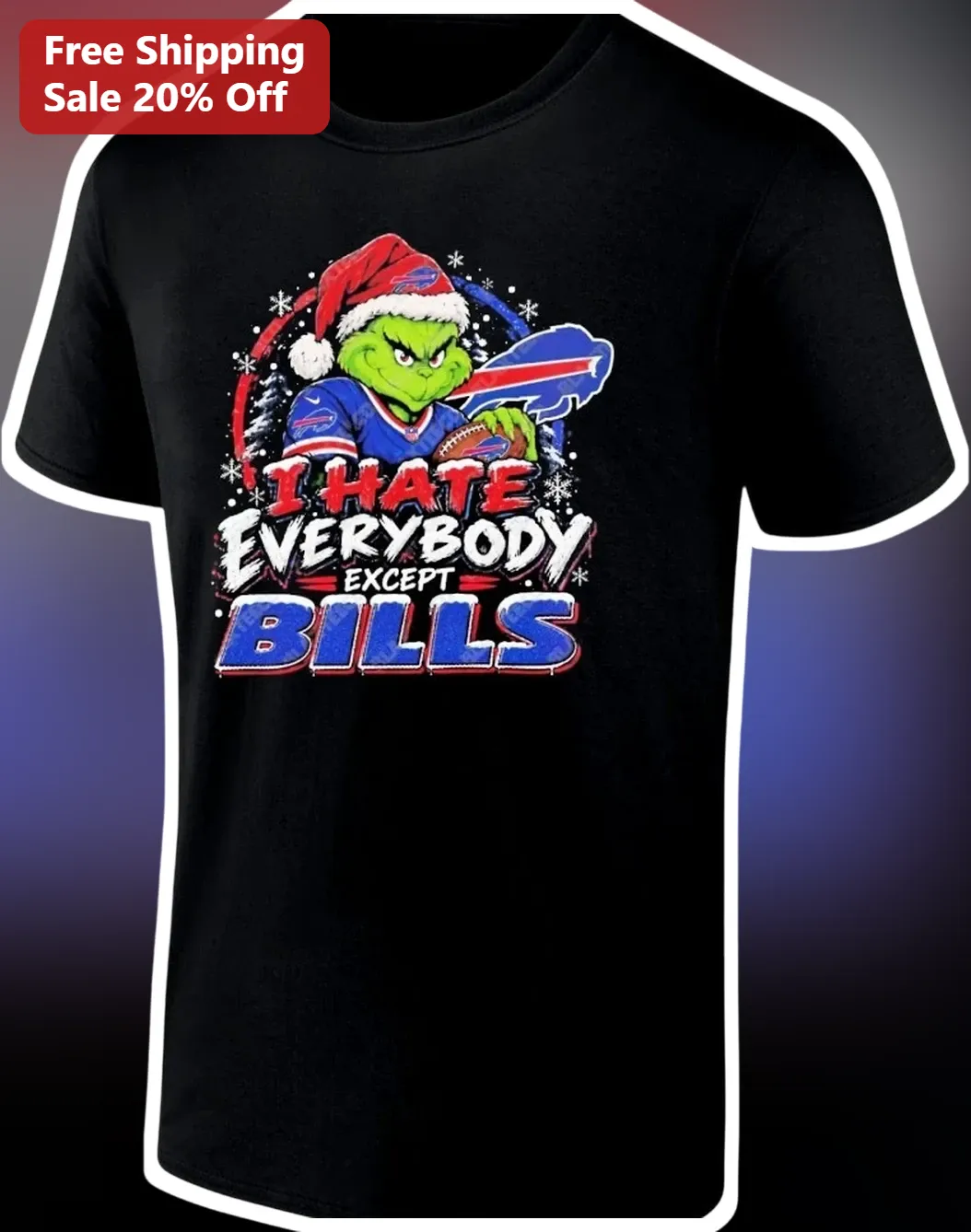 I Hate Everybody Except Bills The Grinch Buffalo Bills NFL Fan Christmas Graphic Tee