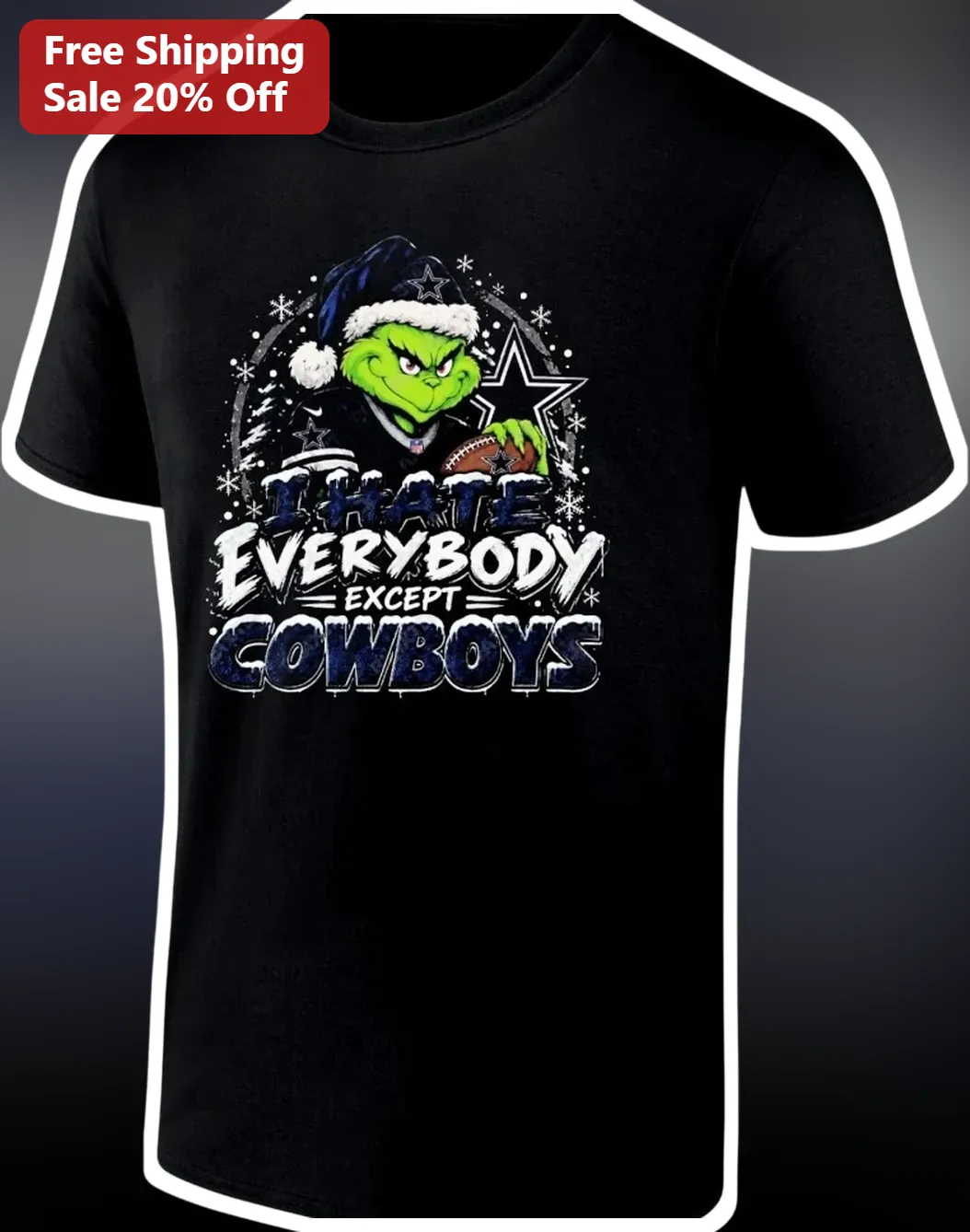 I Hate Everybody Except Cowboys The Grinch Graphic Tee Funny NFL Dallas Christmas Gift