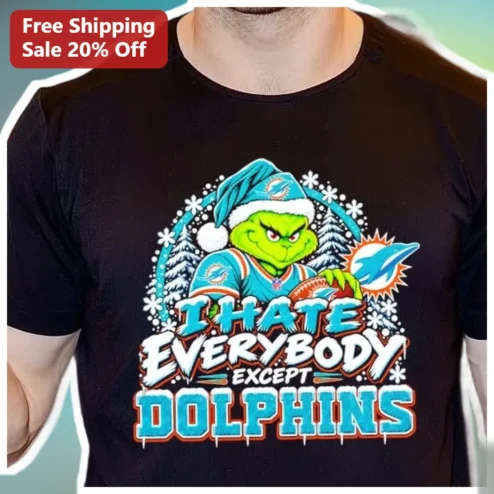 I HATE EVERYBODY EXCEPT DOLPHINS The Grinch Miami Dolphins Christmas Graphic Tee