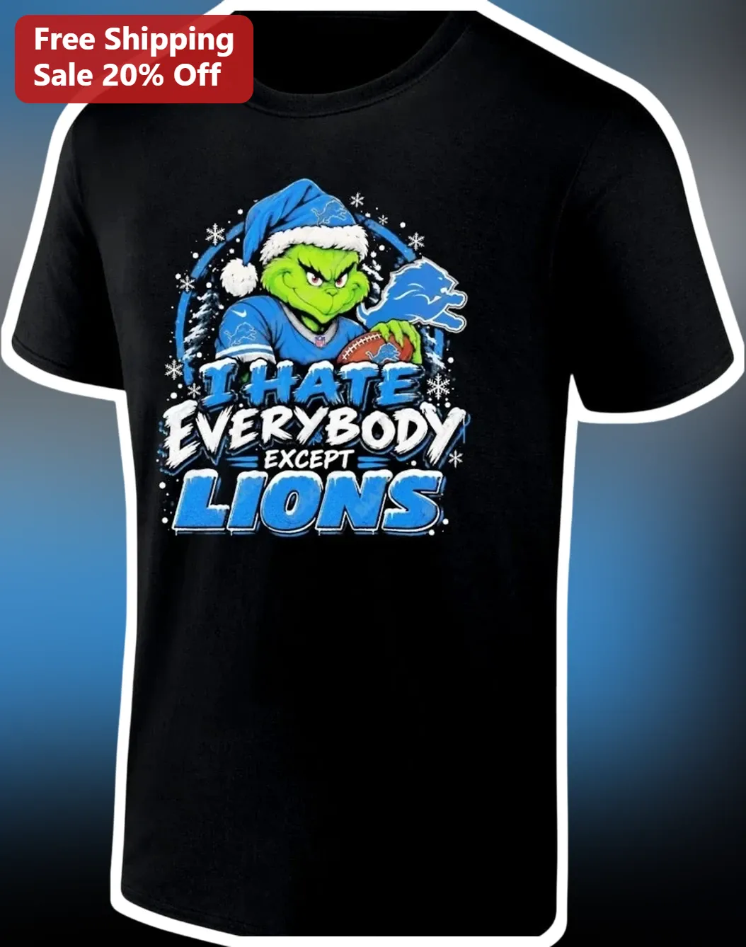 I HATE EVERYBODY EXCEPT LIONS The Grinch Detroit Lions NFL Christmas Graphic Tee