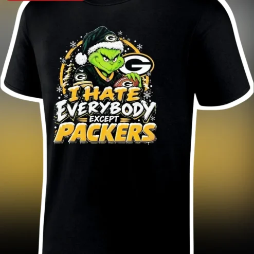 I HATE EVERYBODY EXCEPT PACKERS The Grinch Green Bay Packers NFL Fan Tee