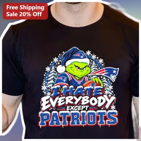 I Hate Everybody Except Patriots Grinch Tee New England NFL Fan Gift Funny Christmas Football Shirt