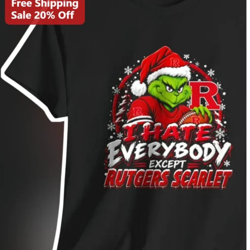 I Hate Everybody Except Rutgers Scarlet Knights Grinch Tee Funny College Football Gift
