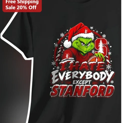 I Hate Everybody Except Stanford Grinch Tee Funny College Football Christmas Gift