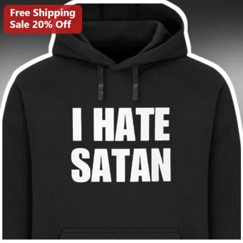 I HATE SATAN Hoodie Christian Faith Statement Anti-Evil Apparel Black Pullover available at our Chicago, Illinois warehouse