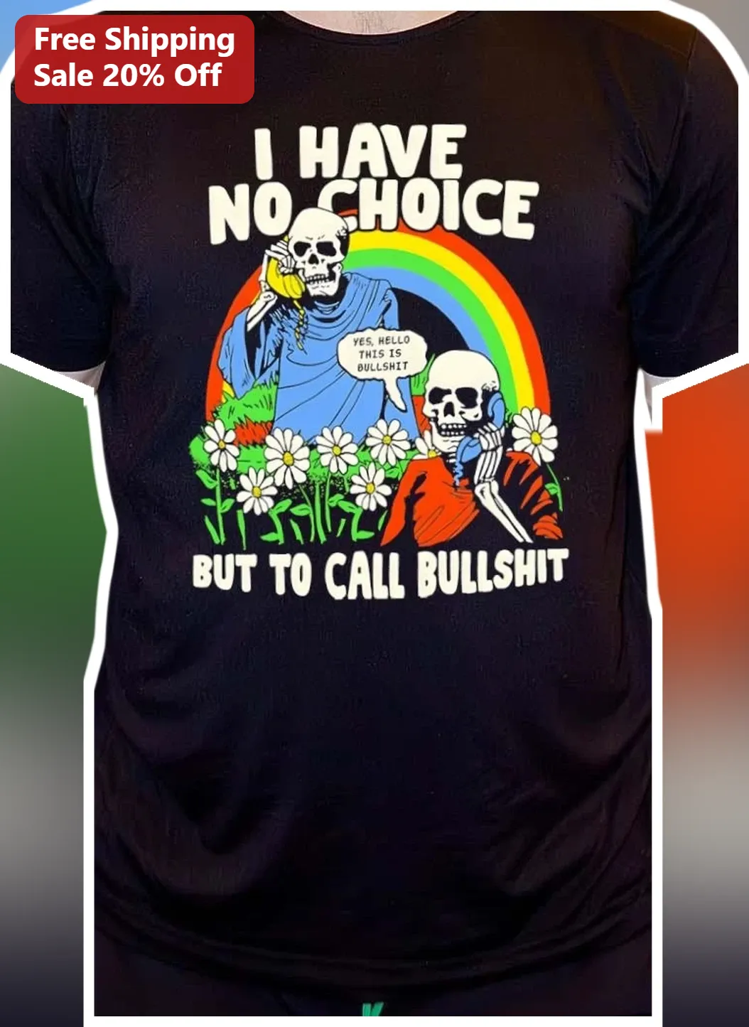 I Have No Choice But To Call Bullshit Sarcastic Funny Skeleton Graphic Tee Retro Dark Humor Shirt