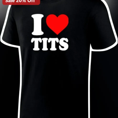 I [Heart] TITS Tee Funny Adult Humor Novelty Shirt for Men Women