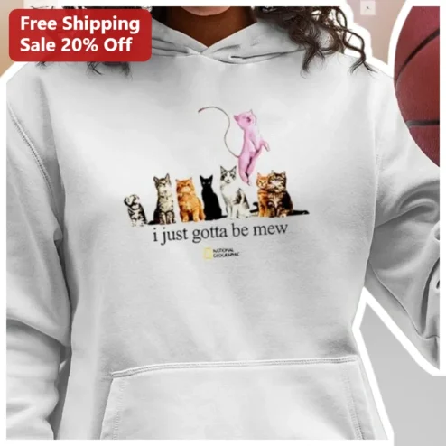 I Just Gotta Be Mew Hoodie Funny Cat Lover Gift Vintage Style Pullover