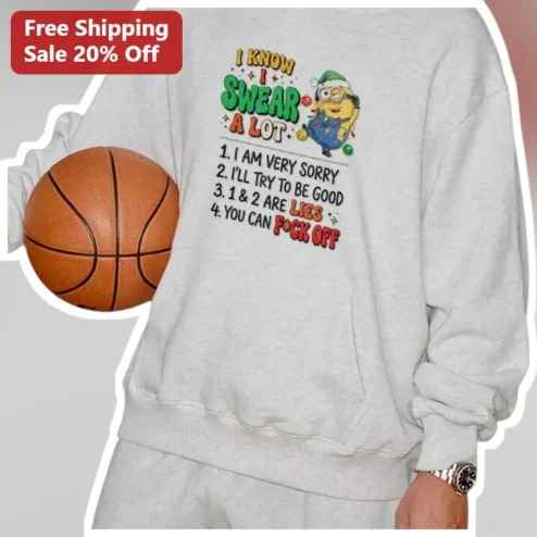I Know I Swear A Lot Funny Minion Christmas Sweatshirt Sarcastic Holiday Gift