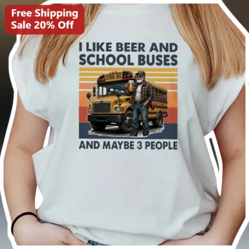 I Like Beer And School Buses And Maybe 3 People Funny Retro Sunset Graphic Tee