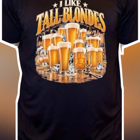 I Like Tall Blondes Tee Funny Beer Humor Graphic T-Shirt for Men