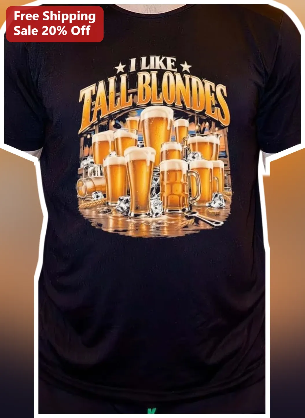 I Like Tall Blondes Tee Funny Beer Humor Graphic T-Shirt for Men