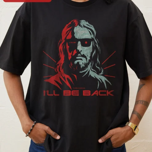 I'LL BE BACK Jesus Christ Terminator Parody Graphic Tee