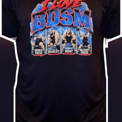 I Love BDSM Tee Funny Gym Humor Powerlifting Shirt for Fitness Enthusiasts