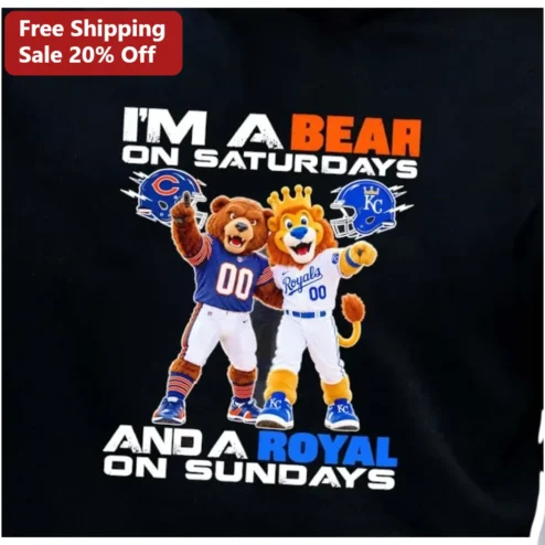 I'M A BEAR ON SATURDAYS AND A ROYAL ON SUNDAYS Tee Chicago Bears Kansas City Royals NFL MLB Dual Sport Fan Graphic Shirt
