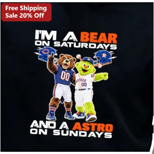 I'M A BEAR ON SATURDAYS AND AN ASTRO ON SUNDAYS Tee Chicago Bears Houston Astros Dual Sports Fan Shirt