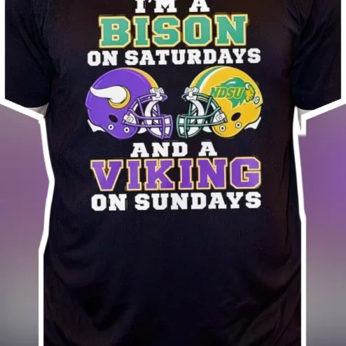 I'M A BISON ON SATURDAYS AND A VIKING ON SUNDAYS Funny Weekend Humor Graphic Tee