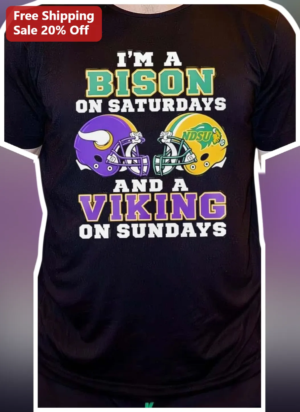 I'M A BISON ON SATURDAYS AND A VIKING ON SUNDAYS Funny Weekend Humor Graphic Tee