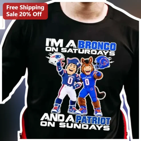 I'M A BRONCO ON SATURDAYS AND A PATRIOT ON SUNDAYS Tee