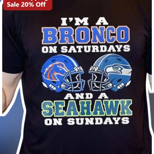 I'm A Bronco On Saturdays And A Seahawk On Sundays Tee