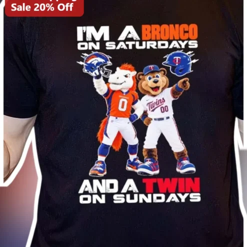 I'M A BRONCO ON SATURDAYS AND A TWIN ON SUNDAYS Tee