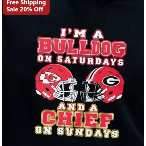 I'M A BULLDOG ON SATURDAYS AND A CHIEF ON SUNDAYS Tee Georgia Bulldogs Kansas City Chiefs Fan Shirt