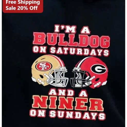 I'M A BULLDOG ON SATURDAYS AND A NINER ON SUNDAYS Graphic Tee Georgia Bulldogs San Francisco 49ers Football Fan Shirt