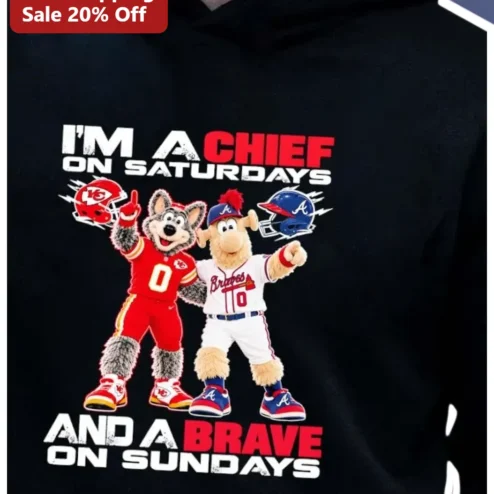 I'M A CHIEF ON SATURDAYS AND A BRAVE ON SUNDAYS Hoodie