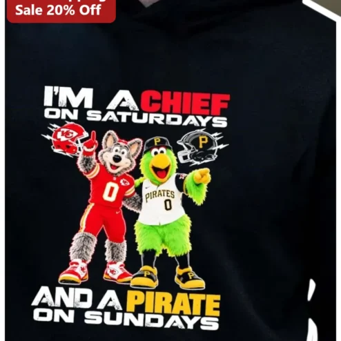I'M A CHIEF ON SATURDAYS AND A PIRATE ON SUNDAYS Hoodie Funny Weekend Dual Team Fan Gift