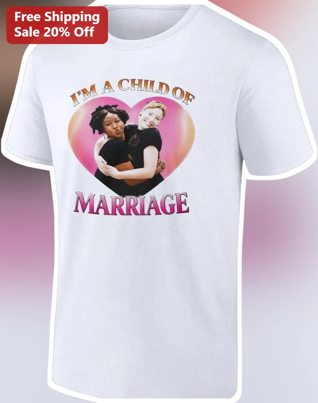 I'M A CHILD OF MARRIAGE Family Pride Tee Two Moms Gift