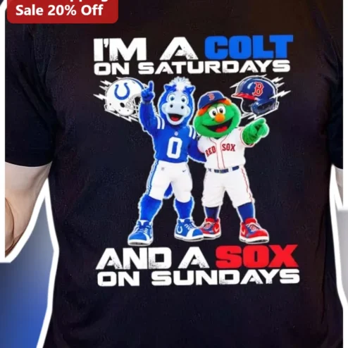I'M A COLT ON SATURDAYS AND A SOX ON SUNDAYS Tee Indianapolis Colts Red Sox Dual Sport Fan Gift
